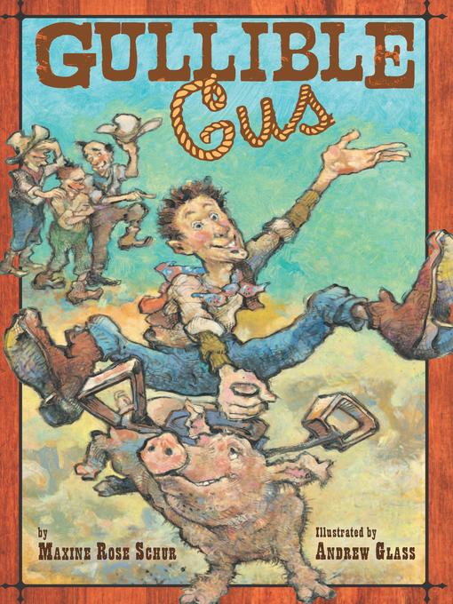 Title details for Gullible Gus by Maxine Rose Schur - Available